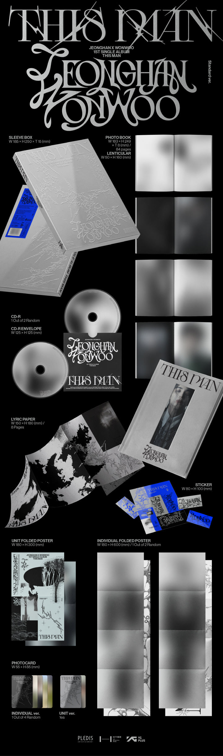 1 CD (Random out of 2 types)
1 Photo Book (84 pages)
1 Lenticular
1 Lyric Paper (8 pages)
1 Sticker
1 Unit Folded Poster
...